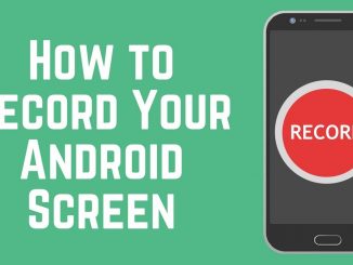 How to Record Screen Android